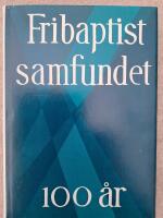 Fribaptistsamfundet 100 &aring;r