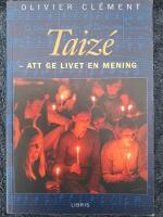 Taiz&eacute; : Att ge livet en mening