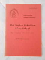 Med Nathan S&ouml;derblom i &Ouml;stg&ouml;tabygd: N&aring;got om hans g&auml;rning i Vadstena och Vreta Kloster