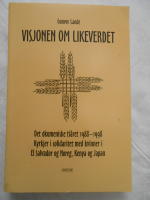 Visjonen om likeverdet: Det &ouml;kumeniska ti&aring;ret 1988-1998 Kyrkjer i solidaritet med kvinner i El Salvador og Noreg, Kenya og Japan