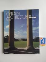 Garden architecture in Europe : 1450-1800 : from the villa garden of the Italian Renaissance to the English landscape garden