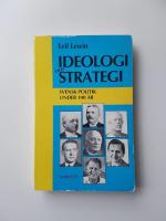 Ideologi och strategi : svensk politik under 100 &aring;r