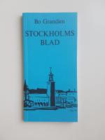 Stockholmsblad : ett urval av Bo Grandiens marginalrutor publicerade i Svenska dagbladet under &aring;ren 1960-1965