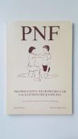 Proprioceptiv neuromuskul&auml;r faciliteringsbehandling : PNF : neurofysiologisk bakgrund och praktisk till&auml;mpning