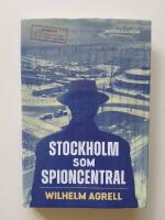 Stockholm som spioncentral : sp&aring;ren efter tre hemliga st&auml;der
