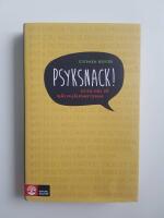Psyksnack! : stick h&aring;l p&aring; sj&auml;lvhj&auml;lpsmyterna