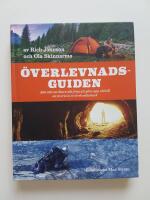&Ouml;verlevnadsguiden : 300 s&auml;tt att klara allt fr&aring;n att g&ouml;ra upp eld till att &ouml;verleva en krokodilattack