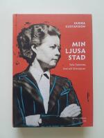Min ljusa stad : Sally Salminen, livet och litteraturen