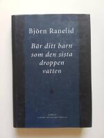 B&auml;r ditt barn som den sista droppen vatten