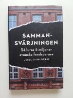 Sammansv&auml;rjningen : s&aring; luras 5 miljoner svenska fondsparare