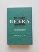 Beara : en dokument&auml;rroman om hj&auml;rnan bakom folkmordet i Srebrenica