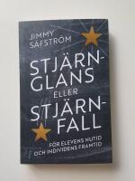 Stj&auml;rnglans eller stj&auml;rnfall : f&ouml;r elevens nutid och individens framtid