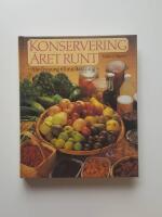 Konservering &aring;ret runt : fr&aring;n frysning till mj&ouml;lksyrning