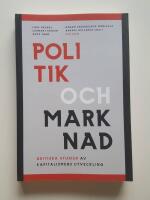 Politik och marknad : kritiska studier av kapitalismens utveckling