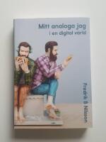 Mitt analoga jag i en digital v&auml;rld