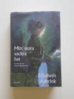 Mitt stora vackra hat : en biografi &ouml;ver Victoria Benedictsson