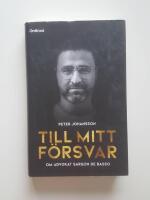 Till mitt f&ouml;rsvar : om advokat Sargon De Basso