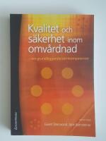 Kvalitet och s&auml;kerhet inom omv&aring;rdnad : sex grundl&auml;ggande k&auml;rnkompetenser