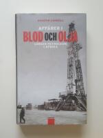 Aff&auml;rer i blod och olja : Lundin Petroleum i Afrika