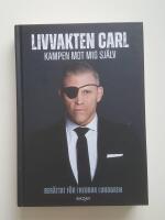 Livvakten Carl : kampen mot mig sj&auml;lv