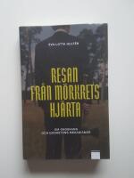 Resan fr&aring;n m&ouml;rkrets hj&auml;rta : om ondskans och godhetens mekanismer