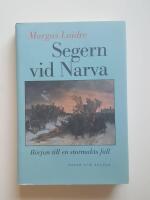 Segern vid Narva : B&ouml;rjan till en stormakts fall