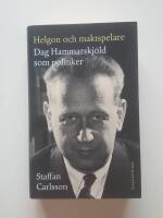 Helgon och maktspelare : Dag Hammarskj&ouml;ld som politiker