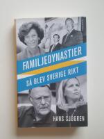 Familjedynastier : s&aring; blev Sverige rikt