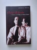 Flykt till livet - ber&auml;ttelsen om Erika och Klaus Mann