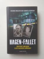 Hagen-fallet : oskyldigt anklagad eller kallblodig m&ouml;rdare?
