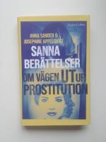 Sanna ber&auml;ttelser om v&auml;gen ut ur prostitution