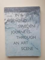 In & Beyond Sweden: Journeys Through an Art Scene