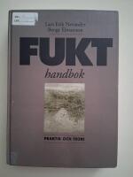 Fukthandbok : praktik och teori