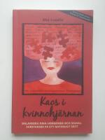 Kaos i Kvinnohj&auml;rnan : Balansera dina hormoner och signalsubstanser p&aring; ett naturligt s&auml;tt