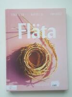 Fl&auml;ta : tekniker, material & projekt