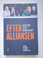 Efter Alliansen : id&eacute;er f&ouml;r en ny borgerlighet