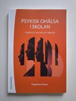 Psykisk oh&auml;lsa i skolan : uppt&auml;cka, bem&ouml;ta och &aring;tg&auml;rda