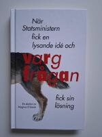 N&auml;r Statsministern fick en lysande id&eacute; och vargfr&aring;gan fick sin l&ouml;sning