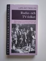Radio- och TV-folket : rekryteringen av programmedarbetare till radion och televisionen i Sverige 1925-