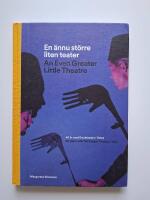 En &auml;nnu st&ouml;rre liten teater - 40 &aring;r med Dockteatern Tittut