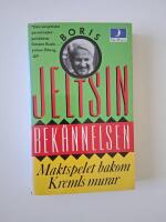 Bek&auml;nnelsen : maktspelet bakom Kremls murar