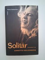 Solit&auml;r : en biografi om Annette Kullenberg