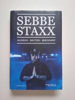 Sebbe Staxx : musiken, brotten, beroendet