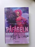 P&aring;f&aring;geln fr&aring;n Skutsk&auml;r : mitt liv i rosa