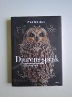 Djurens spr&aring;k : det hemliga samtalet i naturens v&auml;rld