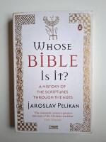 Whose Bible Is It?: A History of the Scriptures through the Ages