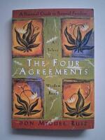The four agreements - a practical guide to personal freedom