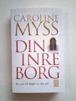 Din inre borg : en resa till djupet av din sj&auml;l