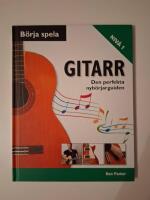 B&ouml;rja spela gitarr : den perfekta nyb&ouml;rjarguiden