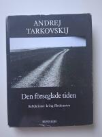 Den f&ouml;rseglade tiden - reflektioner kring filmkonsten